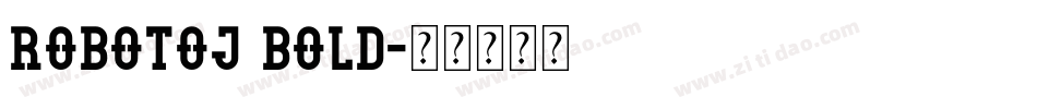 RobotoJ Bold字体转换